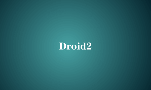 Droid2