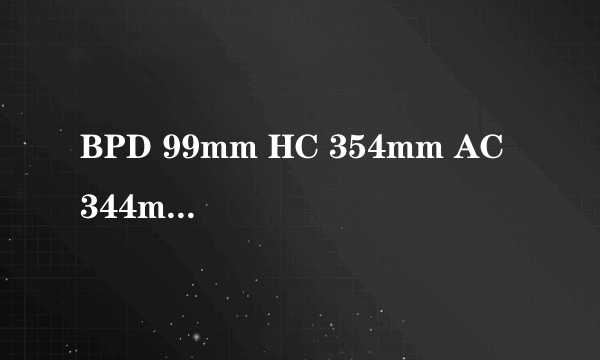 BPD 99mm HC 354mm AC 344mm FL 81mm