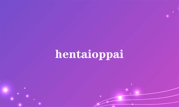 hentaioppai