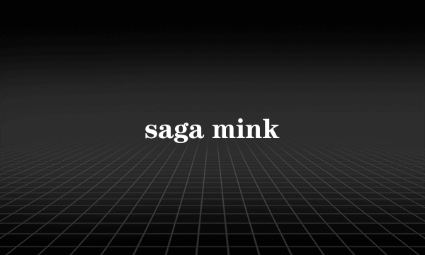 saga mink