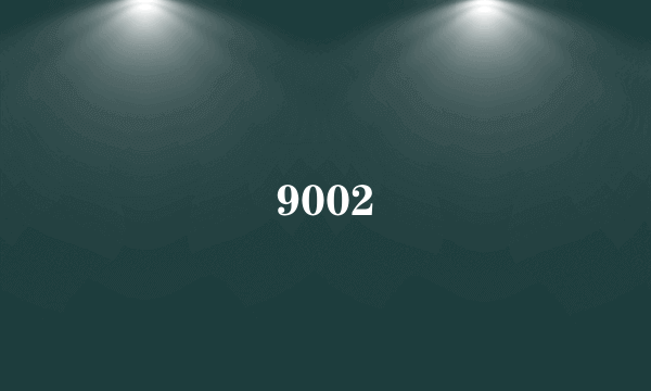 9002