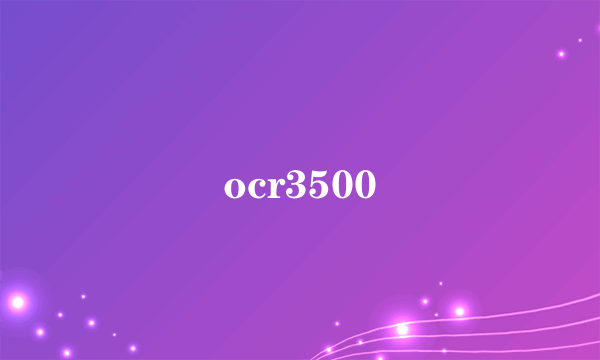 ocr3500