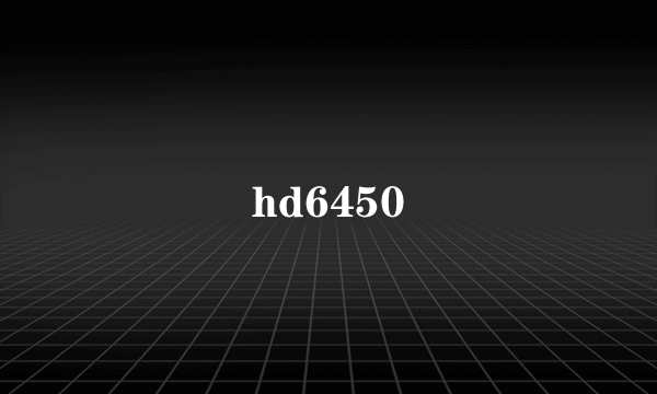 hd6450