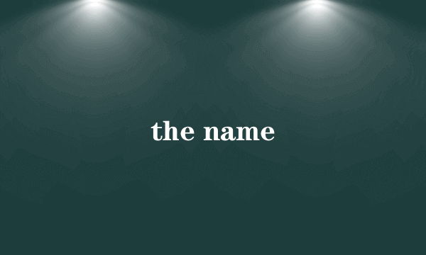 the name