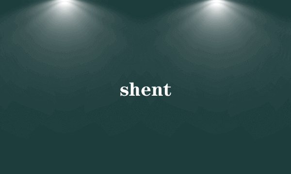 shent