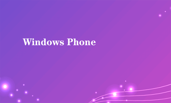 Windows Phone