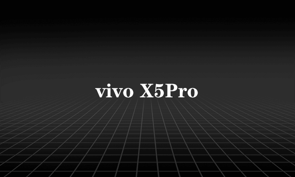 vivo X5Pro