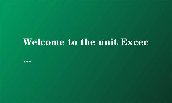 Welcome to the unit Excecise1:Ans:________