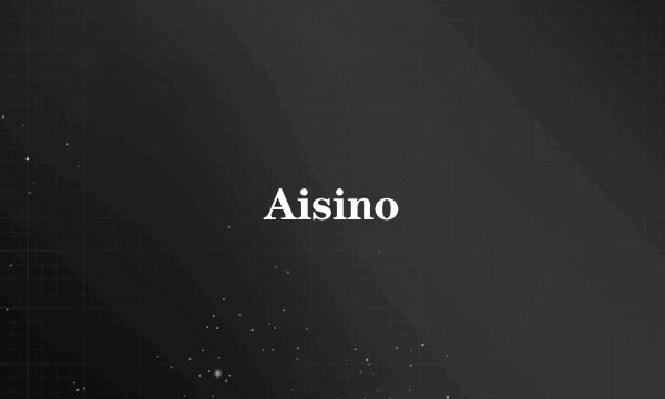 Aisino