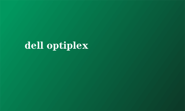 dell optiplex