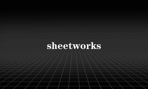 sheetworks