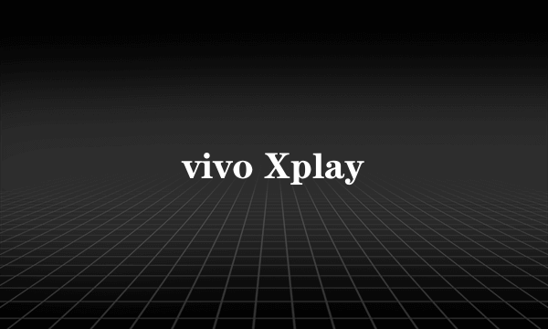 vivo Xplay