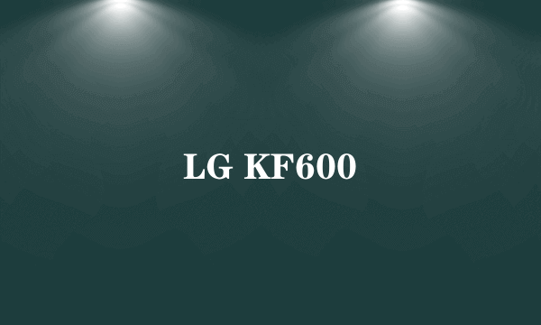 LG KF600