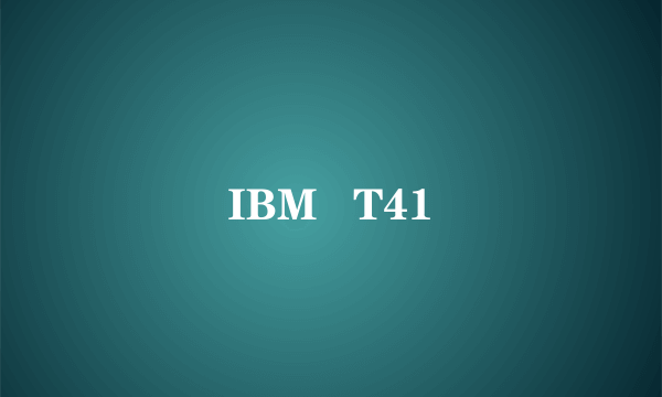 IBM   T41