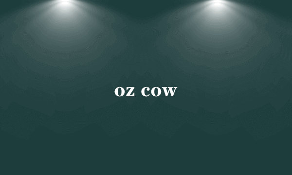 oz cow