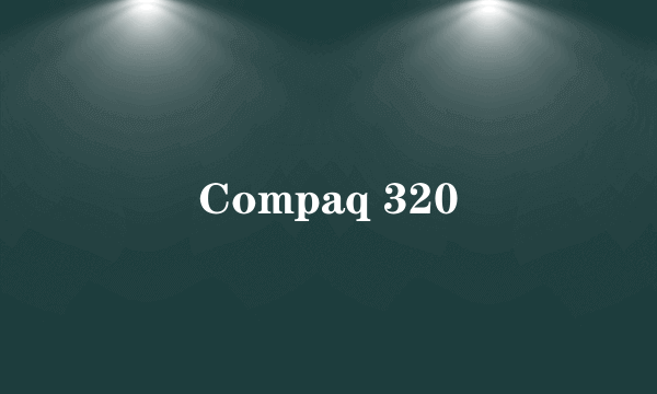 Compaq 320