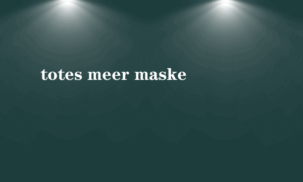 totes meer maske