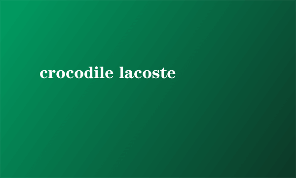 crocodile lacoste