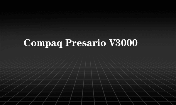 Compaq Presario V3000