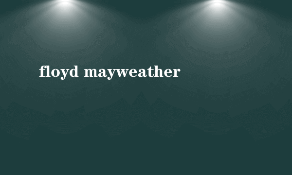 floyd mayweather