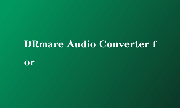 DRmare Audio Converter for