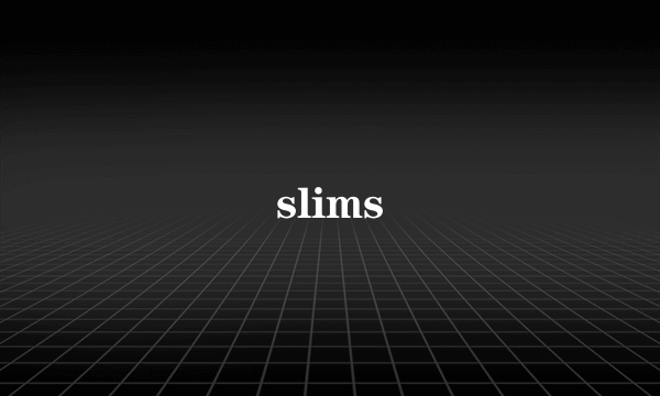 slims