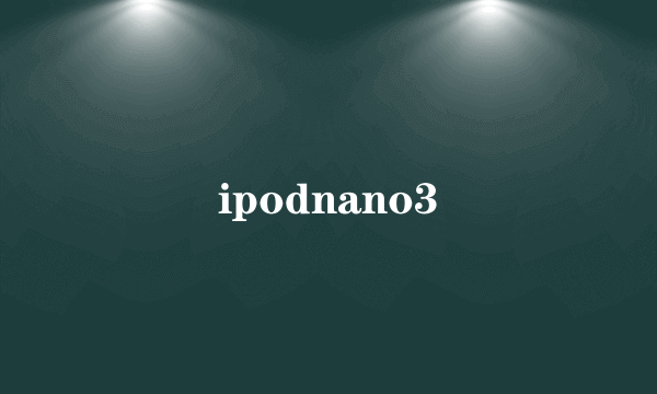 ipodnano3