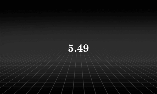 5.49