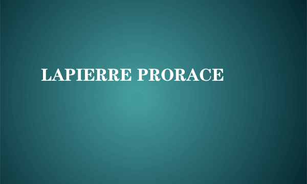 LAPIERRE PRORACE