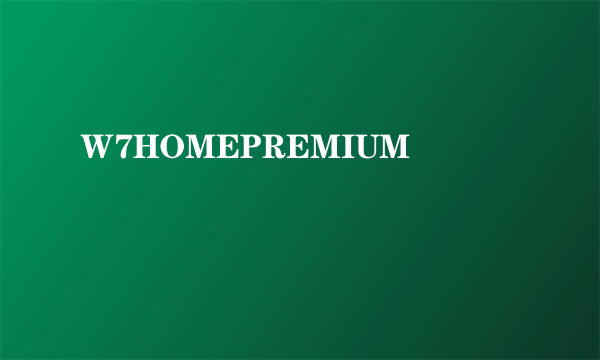 Ｗ7HOMEPREMIUM