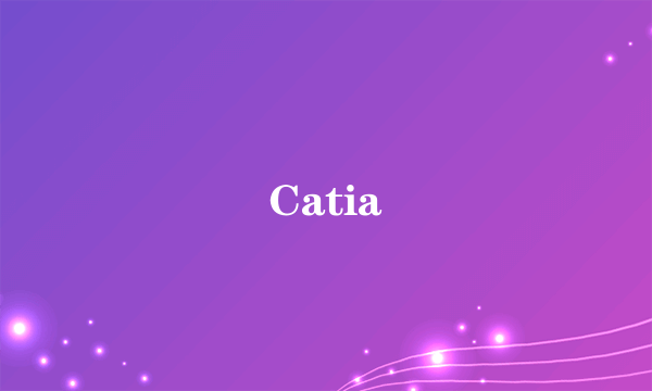 Catia